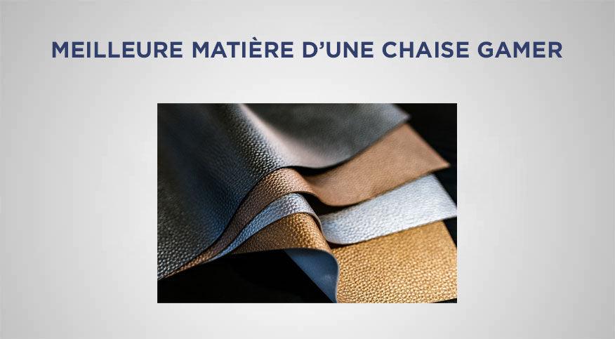 Quelle est la meilleure matière de revêtement d’une chaise gamer ?